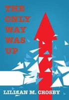 The Only Way Was Up 1642048445 Book Cover