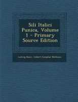 Sili Italici Punica, Volume 1 1289560463 Book Cover