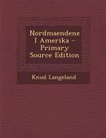Nordmaendene I Amerika - Primary Source Edition 1295781034 Book Cover