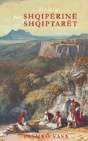 E vërteta për Shqipërinë dhe shqiptarët: Një studim kritik historik 1446160912 Book Cover