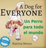 A Dog for Everyone/ Un Perro Para Todo El Mundo (Xist Kids Bilingual Spanish English) (English and Spanish Edition) 1532439156 Book Cover