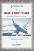 God Bless and Have a Nice Flight 1425174701 Book Cover