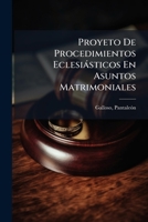 Proyeto De Procedimientos Eclesiásticos En Asuntos Matrimoniales 1245153714 Book Cover