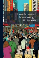 L'Imp�rialisme �conomique Allemand 1146779097 Book Cover