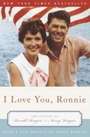 I Love You, Ronnie: The Letters of Ronald Reagan to Nancy Reagan 0375760512 Book Cover
