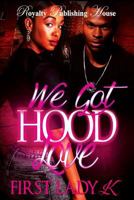 We Got Hood Love 1522889558 Book Cover