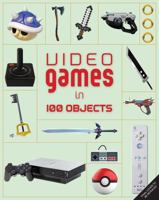 Video Games in 100 Objects B0DV4MV6FV Book Cover