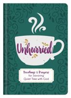 Unhurried: Devotions and Prayers for Savoring Quiet Time with God 1683225996 Book Cover