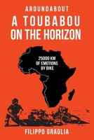 A Toubabou on the Horizon: 25000 km of emotions by bike B096M1KY4W Book Cover