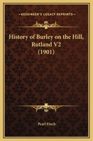 History Of Burley On The Hill, Rutland V2 (1901) 1104766442 Book Cover
