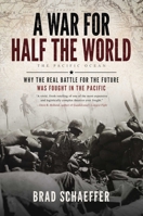 A War for Half the World: Why the Real Battle for the Future Was Fought in the Pacific B0HDD7JKGG Book Cover