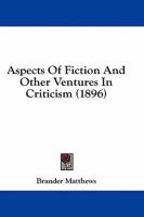 Aspects of fiction and other ventures in criticism 1021894028 Book Cover