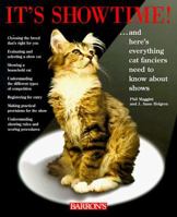 It's Show-Time!: And Here's Everything Cat Fanciers Need to Know About Shows 0764102532 Book Cover