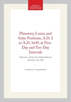 Planetary, Lunar & Solar Positions A.D. 2 to A.D. 1649 at Five Day & Ten Day Intervals 0871690594 Book Cover
