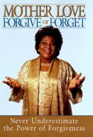Forgive or Forget: Never Underestimate the Power of Forgiveness 0060194502 Book Cover