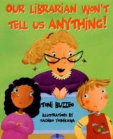 Our Librarian Won't Tell Us Anything!: A Mrs. Skorupski Story with Book(s) 1932146733 Book Cover