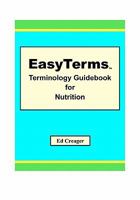 Easyterms Terminology Guidebook for Nutrition 1448677661 Book Cover