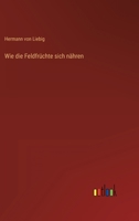 Wie die Feldfrüchte sich nähren 3368409379 Book Cover