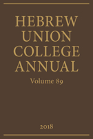 Hebrew Union College Annual Volume 89 (2018) 0878201661 Book Cover