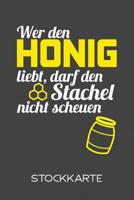 Wer den Honig liebt, darf den Stachel nicht scheuen - Stockkarte: Ein einfaches Stockkartenbuch mit 120 Seiten tabellarischen Aufzeichnungsvorlagen 1099605415 Book Cover