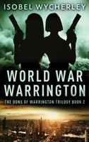 World War Warrington 4824124360 Book Cover