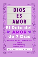 El Reto del AMOR de 7 Días: Atrévete a Vivir Cada Día con AMOR por Ti Mismo y por Los Demás (The 7-Day LOVE Challenge) (Spanish Edition) B0GWZYQRGG Book Cover