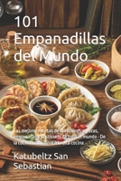101 Empanadillas del Mundo: Las mejores recetas de dumplings, gyozas, empanadas y pastissets de todo el mundo · De la cocina tradicional a la alta cocina (Gastronomía con Historia) (Spanish Edition) B0H9FBLWBL Book Cover