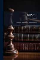Report, Volume 4... 1278397108 Book Cover