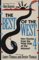 Best of the West 4: New Stories from the Wide Side of the Missouri (Best of the West) 039330793X Book Cover