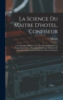 La Science Du Maitre d'Hotel, Confiseur: A l'Usage Des Officiers, Avec Des Observations Sur La Connoissance & Les Propri�t�s Des Fruites. Enrichie de Desseins En D�corations & Parterres Por Les Desser 1017728690 Book Cover