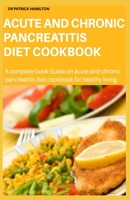 Acute and Chronic Pancreatitis Diet Cookbook B08GFTLKBZ Book Cover