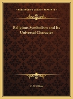 Religious Symbolism And Its Universal Character 1425460550 Book Cover