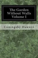 The Garden Without Walls Volume I 1547194499 Book Cover