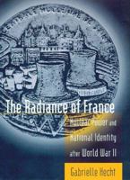 The Radiance of France: Nuclear Power and National Identity after World War II (Inside Technology) 0262582813 Book Cover