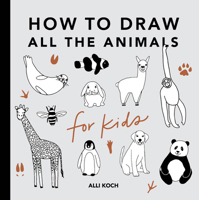 All the Animals: How to Draw Books for Kids 1950968235 Book Cover