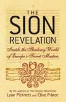The Sion Revelation: The Truth About the Guardians of Christ's Sacred Bloodline 0743263030 Book Cover