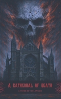 A Cathedral of Death (Violence & Death) B0F8984SHZ Book Cover