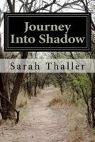 Journey Into Shadow 1480109827 Book Cover