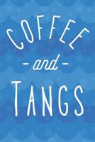 Coffee And Tangs: Aquarium Log Book 120 Pages (6 x 9) 1072168960 Book Cover