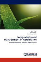 Integrated weed management in Aerobic rice: Weed management practices in Aerobic rice 3847324306 Book Cover