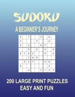Sudoku A Beginner's Journey: 200 Easy Large Print Puzzles 1099067243 Book Cover