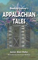Bedley Swine's Appalachian Tales 1939748100 Book Cover