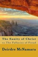 The Sanity of Christ: vs The Fallacies of Freud 1975786920 Book Cover
