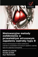 Nieinwazyjne metody zwlóknienia w przewleklym wirusowym zapaleniu w&#261;troby typu B 6200871256 Book Cover