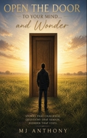 Open the Door to your Mind and Wonder: A Collection of Short Stories B0H8B542WG Book Cover