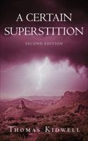 A Certain Superstition 153535917X Book Cover