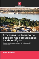 Processos de tomada de decisão nas comunidades locais no Egito: O caso do plano estratégico da cidade de El-Ghanayem (Portuguese Edition) 6208706122 Book Cover