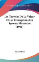 Les Theories De La Valeur Et Les Conceptions Du Systeme Monetaire (1901) 027068459X Book Cover