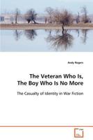 The Veteran Who Is, the Boy Who Is No More 3639091957 Book Cover