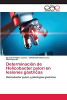 Determinación de Helicobacter pylori en lesiones gástricas 3848473240 Book Cover